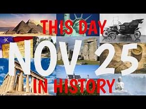 November 25 - This Day in History