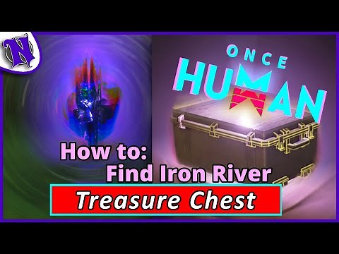 How to Find Iron River Riddle Spot Treasure Chest Locations ONCE HUMAN BEGINNER GUIDE GAMEPLAY