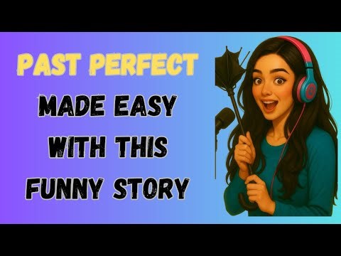 How to Use Past Perfect | Learn with a Real Story | English Podcast