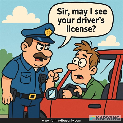 A police officer pulls over a speeding driver. 🚓 Officer: “Sir, may I see your license?” Driver: “Don’t have one. Got suspended after my fifth DUI.” The officer frowns. Not good. Officer: “Registration, then?” Driver: “Not my car. I stole it.” The officer stiffens. “You STOLE it?” Driver: “Yep. And the registration’s in the glove box — right next to my gun.” 😳 “There’s a GUN in the glove box?!” Driver: “Yes, sir. That’s where I put it after I shot the woman who owns this car and stuffed her in