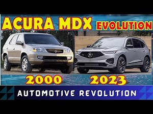 Acura mdx evolution (2000-2023) | honda mdx 2023