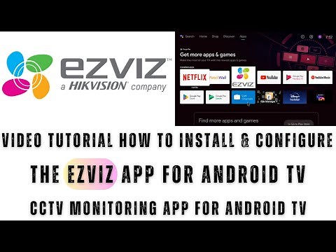 EZVIZ For Android TV| Video Tutorial to Install & Configure EZVIZ on an Android TV