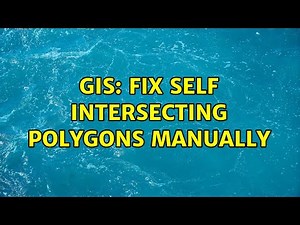 GIS: Fix Self Intersecting Polygons Manually (5 Solutions!!)