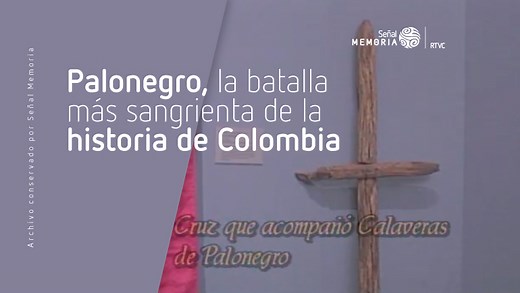 Palonegro, la batalla más sangrienta de la historia de Colombia