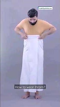How to wear Ihram while perform Umrah or Hajj