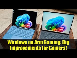 Windows on Arm Gaming: Big Improvements for Gamers!