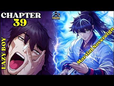 (39) From Lazy Boy to the Radiant Martial Sovereign