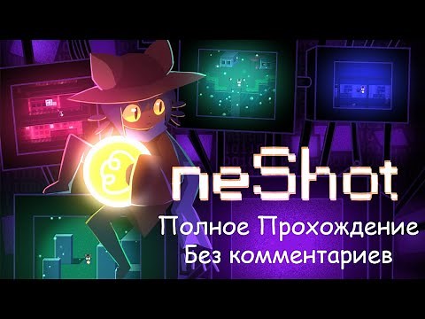 OneShot Полное Прохождение на русском Без комментариев