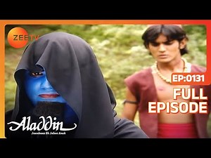 Aladdin Jaanbaaz Ek Jalwe Anek | Ep.131 | Genie ने क्यों छुपाया अपना चेहरा? | Full Episode | ZEE TV