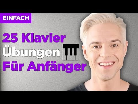 25 Klavierübungen die perfekt für Anfänger sind (ZUM MITMACHEN)