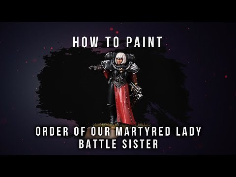 How to Paint: Order of our Martyred Lady Battle Sister.