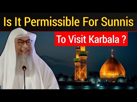 Is It Permissible for Sunnis to Visit Karbala || Assim Al Hakeem
