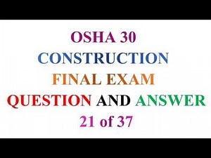 OSHA 30 Construction Final Exam Question and Answer (21 Of 37)