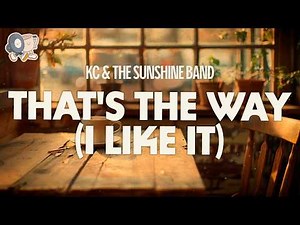 KC & The Sunshine Band ~ That's the Way (I Like It) | Lyrics
