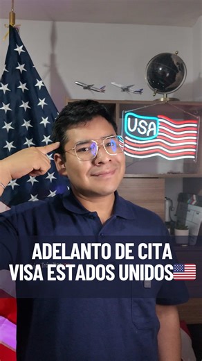 Cómo adelantar tu cita para la visa americana