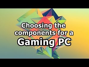 Guide to choosing components for a Gaming PC!