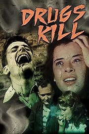 Drugs Kill! - Classic Drug Scare Films from Your Youth