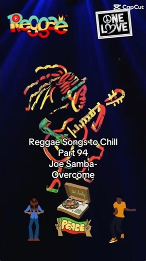 Reggae Songs to Chill ✌️Part 94 Joe Samba- Overcome