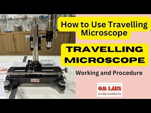 How To Use a Travelling Microscope | Working and Procedure | OM LABS