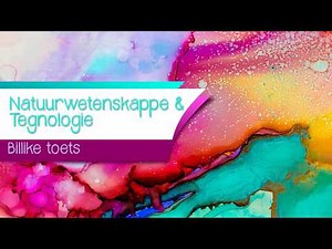 Natuurwetenskappe en Tegnologie - `n Billike toets