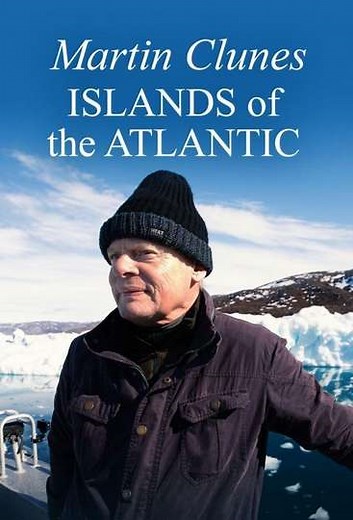Martin Clunes' Islands of the Atlantic (2025) - TV Show