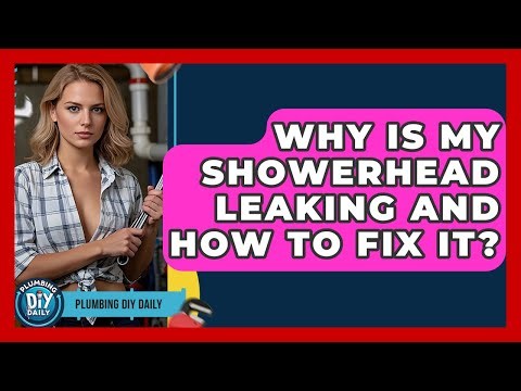 Why Is My Showerhead Leaking And How To Fix It? - Plumbing DIY Daily
