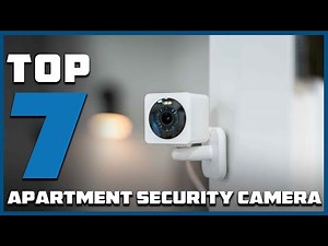 Top 7 Best Security Camera for Apartments in 2025 | Expert Reviews, Our Top Choices