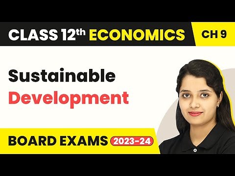 Class 12 Economics Chapter 9 | Sustainable Development (2025-26)
