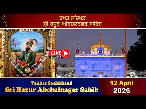 HD Live 12/04/2026 Evening Gurbani From Takhat Sachkhand Sri Hazur AbchalNagar Sahib Nanded.