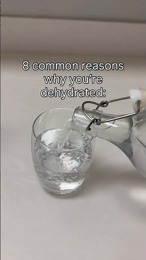 Reasons you’re dehydrated.