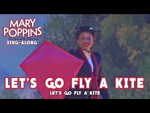 Mary Poppins | Let's Go Fly a Kite | Sing-Along