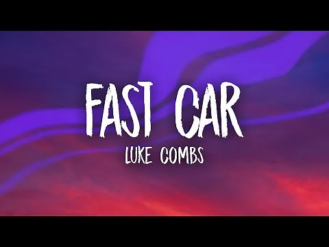 Luke Combs - Fast Car (Lyrics)