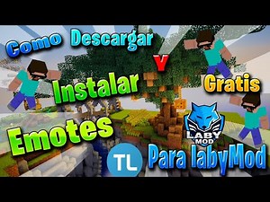 COMO DESCARGAR Y INSTALAR Emotes "GUIA DEFINITIVA" GRATIS para LabyMod en Tluancher|ElLeocracK