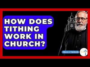 How Does Tithing Work In Church? - Followers Of Christianity