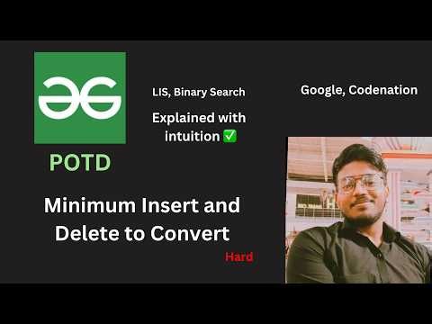 Minimum Insert and Delete to Convert | GFG POTD
