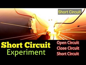 Short Circuit , Open Circuit, Close Circuit Explained Practically | All Details in this Video.