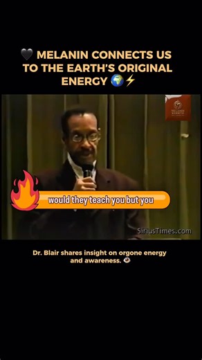 Melanin Rebirth/Spiritual Awakening/ Matrix Reveal on Instagram: "#bornagain Dr. Blair explains how melanin connects us to the Earth’s original energy. 🖤 Orgone — the life force — links origin, organisms, and consciousness. 🌍 A fresh perspective on power, energy, and awareness. #MelaninAwakening #OrgoneEnergy #OriginalPeople #ConsciousnessRising #BlackExcellence #HiddenKnowledge #SpiritualAwakening #AfricanOrigins #LifeForceEnergy #KnowThyself #MelaninMagic #HigherVibration #melaninrebirth"