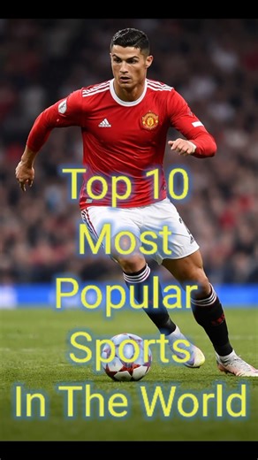 Top 10 Most Popular Sports In The World (by estimated global fan base)