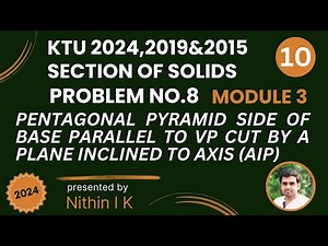 Problem No 8 | PENTAGONAL PYRAMID | SECTION PLANE INCLINED TO AXIS | KTU 2024,2019 & 2015 Scheme