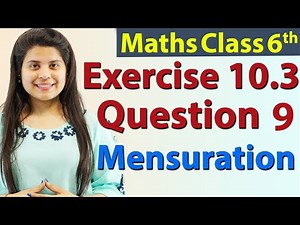 Question 9 - Ex 10.3 - Mensuration - Chapter 10 - NCERT Maths Class 6th