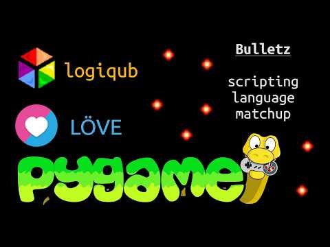 Bulletz | 01 - Scripting language matchup (pygame, love2d, logiqub)