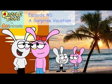 Doodle Toons in GoAnimate Episode #1: A Surprise Vacation!