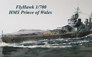 【Scale Modelling Madness】鹰翔 1/700 二战英国皇家海军 威尔士亲王号战列舰 模型制作合集
