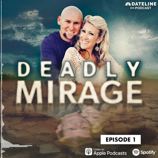 "This is real life. And there are real complications." Josh Mankiewicz will tell you about the sordid tale on his new Dateline podcast, Deadly Mirage... Episode 1 is available now, for free, wherever you listen. | Dateline NBC