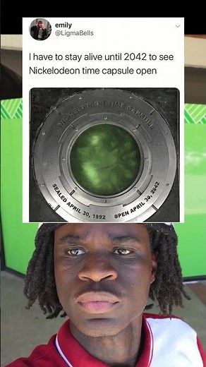 I have to stay alive until 2042 to see Nickelodeon time capsule open