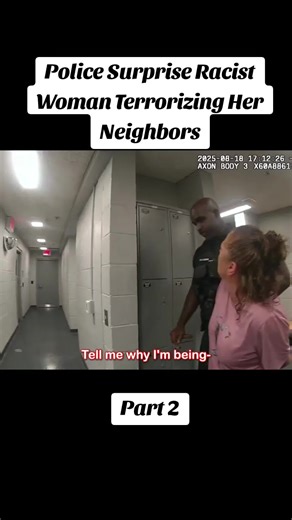 Police Surprise Racist Woman Terrorizing Her Neighbors #policeofficer #police #cops #bodycam