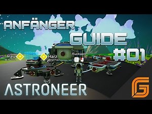 Astroneer Anfänger Guide #01 [Deutsch]