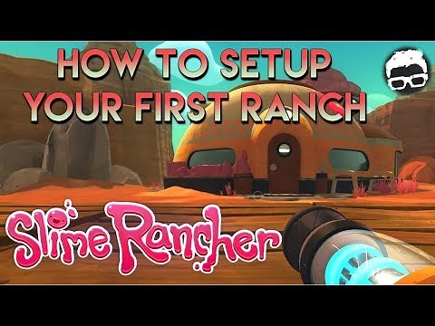 Slime Rancher -- How to setup your early ranch (A beginner's Guide)