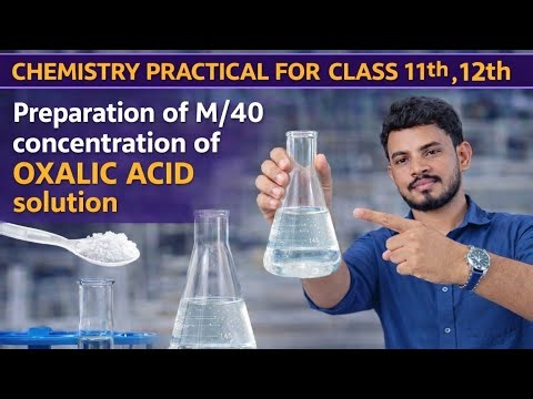 M/40 concentration of oxalic acid prepration in lab | chemistry practical class 11, 12th |titration|