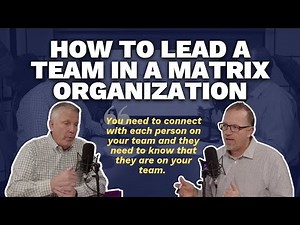 How to Lead a Team in a Matrix Organization (Maxwell Leadership Executive Podcast)